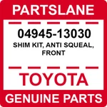 04945-13030 Toyota Oem Genuine Shim Kit, Anti Squeal, Front. Fixed Price $22.47.