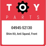 04945-52130 Toyota Shim Kit, Anti Squeal, Front 0494552130, New Genuine Oem Part. Fixed Price $37.72.