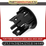Front Outer Driver Side Parking Sensor Bezel Ford Bronco 2021 2022 2023 2024. Fixed Price $12.99.