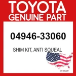 Toyota Genuine 04946-33060 Shim Kit Anti Squeal Oem 0494633060. Fixed Price $23.96.