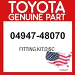 Toyota Genuine 04947-48070 Fitting Kit Disc Oem 0494748070. Fixed Price $37.51.