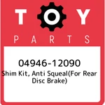 04946-12090 Toyota Shim Kit, Anti Squeal(for Rear Disc Brake) 0494612090, New Ge. Fixed Price $36.42.