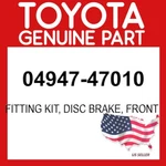 Toyota Genuine 04947-47010 Fitting Kit Disc Brake Front 0494747010 Oem. Fixed Price $26.82.