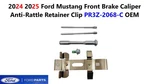 2024 2025 Ford Mustang Front Brake Caliper Anti-rattle Retainer Clip PR3Z-2068-C. Fixed Price $60.00.