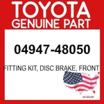 Toyota Genuine 04947-48050 Fitting Kit Disc Brake Front 0494748050 Oem. Fixed Price $31.78.