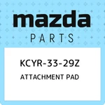 KCYR-33-29Z Mazda Attachment Pad KCYR3329Z, New Genuine Oem Part. Fixed Price $64.58.