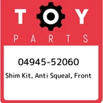 04945-52060 Toyota Shim Kit, Anti Squeal, Front 0494552060, New Genuine Oem Part. Fixed Price $35.36.
